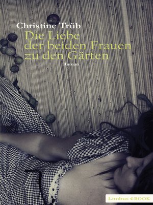 cover image of Die Liebe der beiden Frauen zu den Gärten